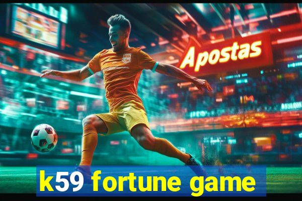 k59 fortune game